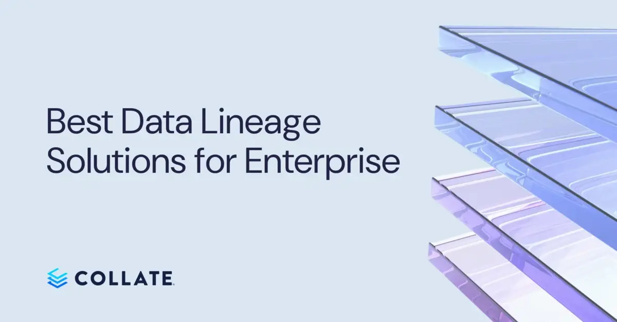 Best Data Lineage Solutions for Enterprise: Top 7 in 2026