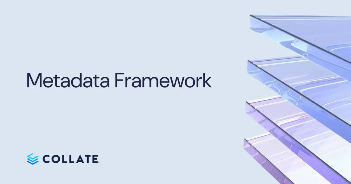 Metadata Framework: 6 Key Components and 7 Steps to Building Yours
