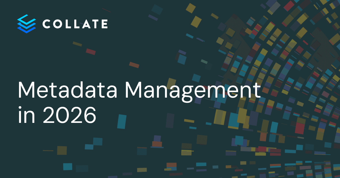 Metadata Management in 2026: Processes, Use Cases, and Technologies