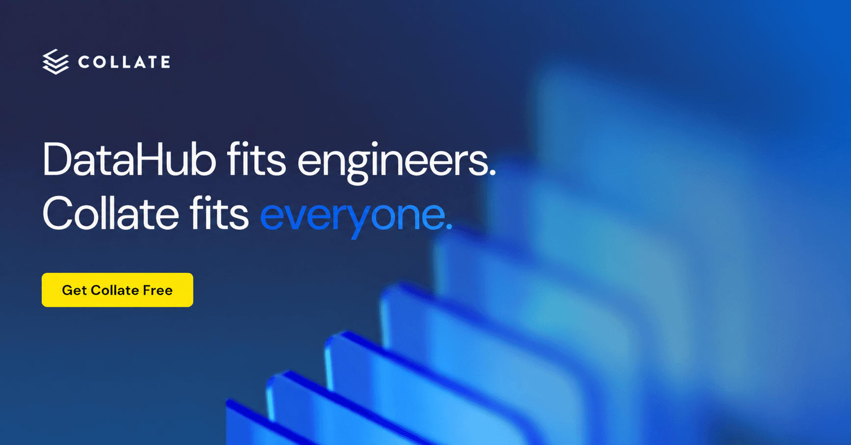 DataHub fits engineers. Collate fits everyone.