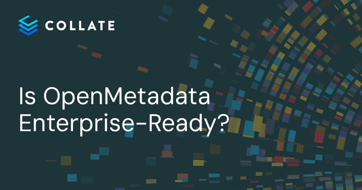 Is OpenMetadata enterprise-ready?