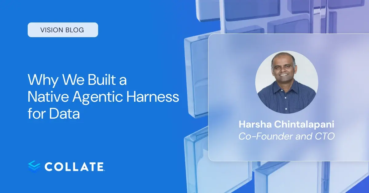 Why We Built a Native Agentic Harness for Data on Top of Collate's Context Platform