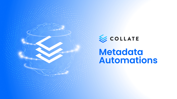 Collate Metadata Data Governance that runs itself with Collate Metadata Automations