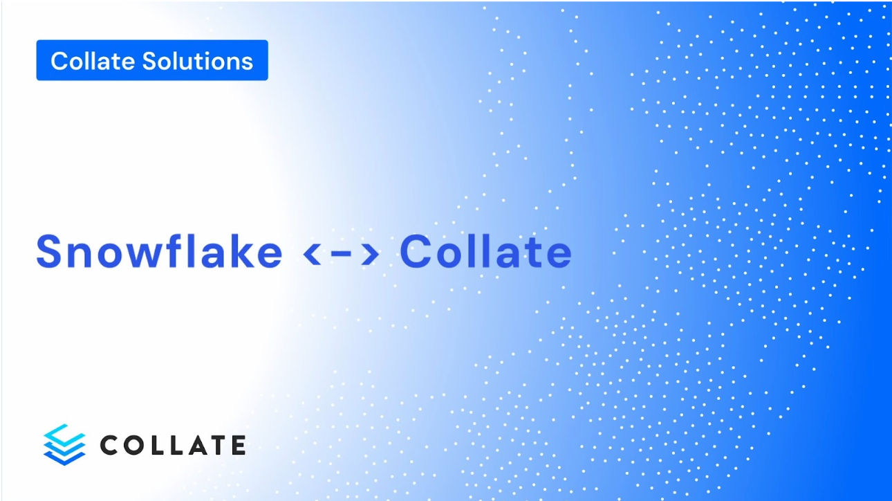 Connecting Collate to Snowflake: Beyond Basic Data Cataloging